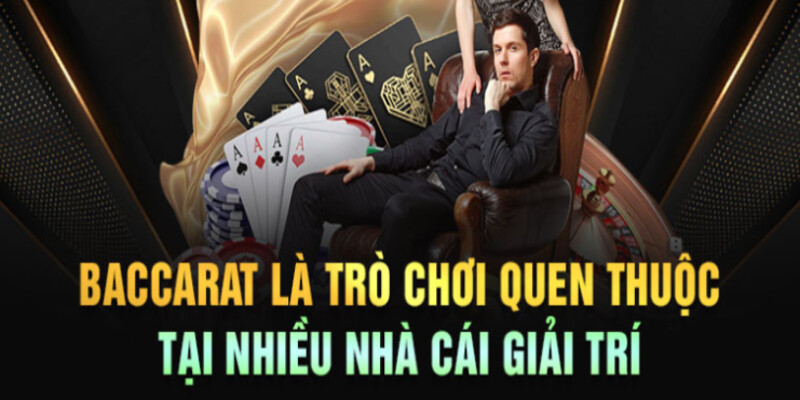 Baccarat - Trò chơi thân quen ở nhà cái 8Kbet