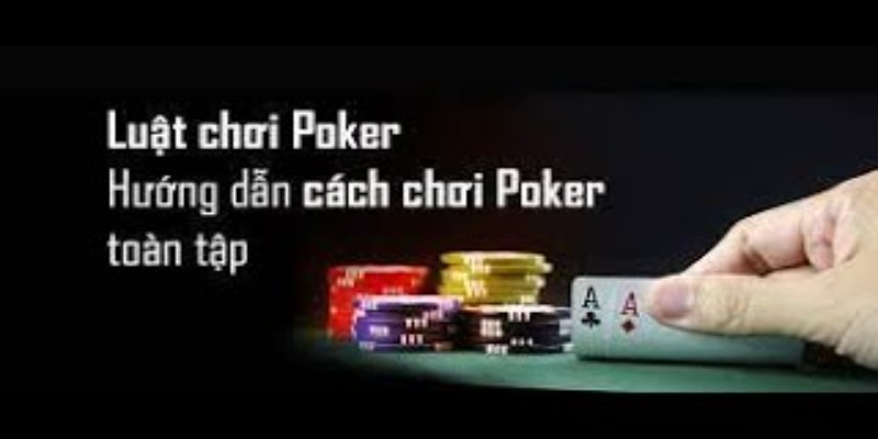 Hướng dẫn nền tảng về cách chơi Poker