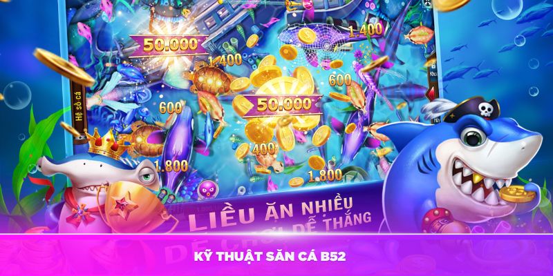 Chi tiết game bắn cá B52 từ A đến Z tại 8kbet