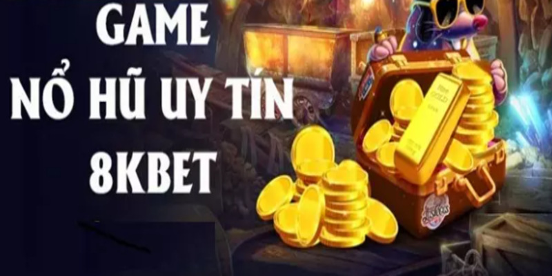 Game nổ uy tín 8Kbet