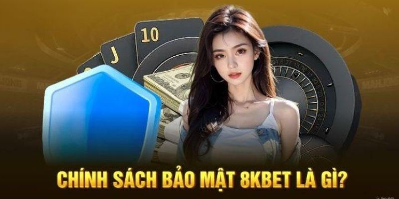 Giới thiệu chính sách về bảo mật tại nhà cái 8kbet