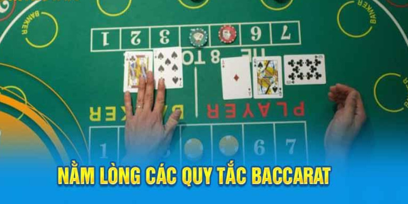 Nắm lòng mọi quy tắc Baccarat