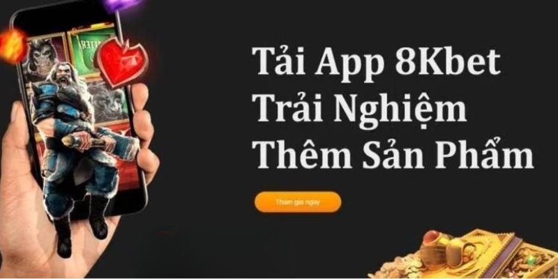 Một số ưu điểm vượt trội khi tham gia tải app tại 8KBET